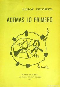 Livres: ADEMAS LO PRIMERO - VÍCTOR RAMÍREZ - GRAN CANARIA - 1978 - CANARIA